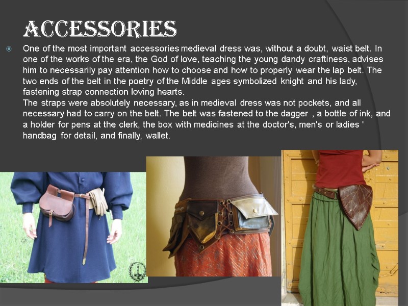accessories One of the most important accessories medieval dress was, without a doubt, waist